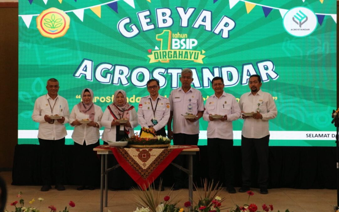 Gebyar Agrostandar 1 Tahun BSIP “Agrostandar Hebat, Pertanian Maju”